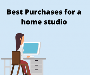 Best Purchases for a home studio