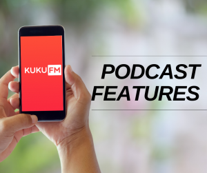 KUKU FM चे पॉडकास्टिंग फिचर