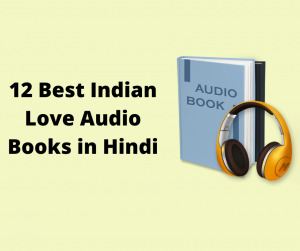 12 Best Indian Love Audio Books in Hindi