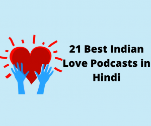21 Best Indian Love Podcasts in Hindi
