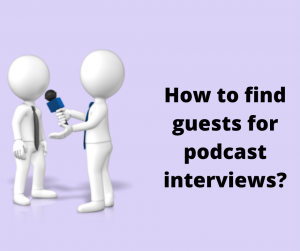How to find guest for podcast interview?