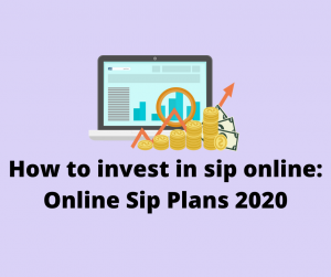 How to invest in sip online: Online Sip Plans 2020
