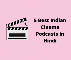 Indian Cinema Podcasts in Hindi
