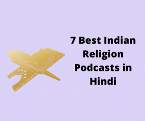 7 Best Indian Religion Podcasts 