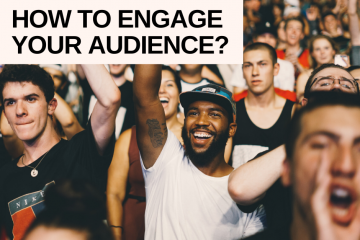 engage your audience