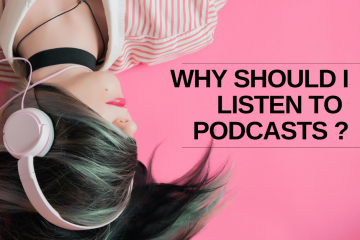 Why should I listen to Podcasts