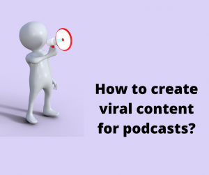 How-to-create-viral-content-for-podcasts