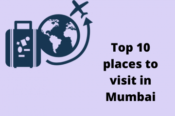 Top 10 places to visit in Mumbai
