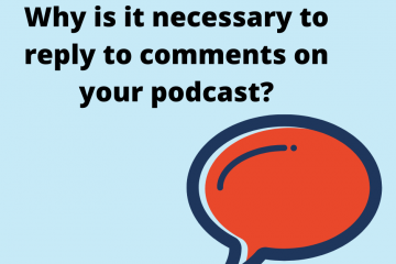 Why is it important to reply to Comments on your audio?