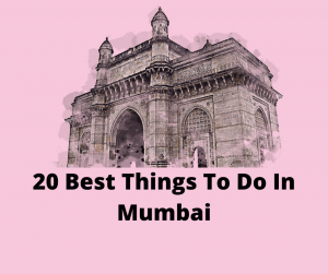20 Best Things To Do In Mumbai